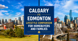 Calgary vs. Edmonton Lifestyle Comparison for Homebuyers and Families